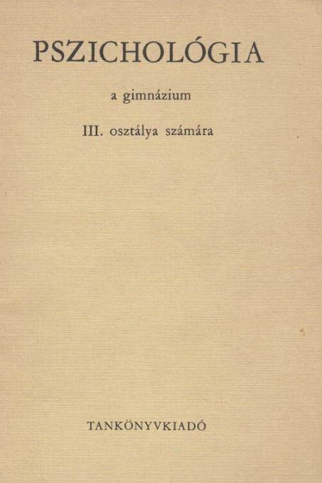 Dr. Lénárd Ferenc - Pszichológia a gimnáziumok III. osztálya számára