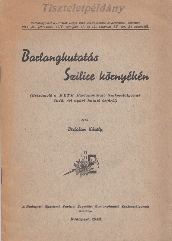 Bertalan Károly - Barlangkutatás Szilice környékén, Budapest 1943 antikvár könyv