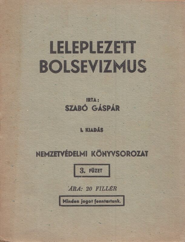 Szabó Gáspár - Leleplezett bolsevizmus, Budapest 1942 antikvár könyv