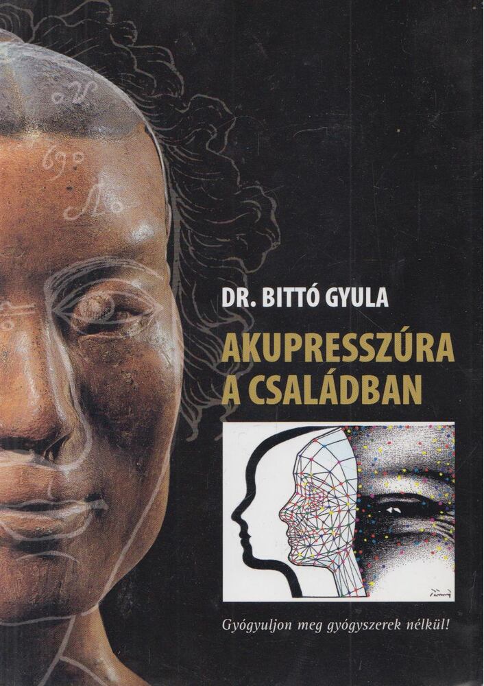 Dr. Bittó Gyula - Akupresszúra a családban