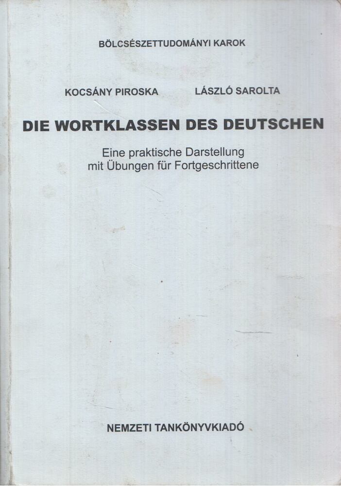Kocsány Piroska,László Sarolta - Die Wortklassen des Deutchen