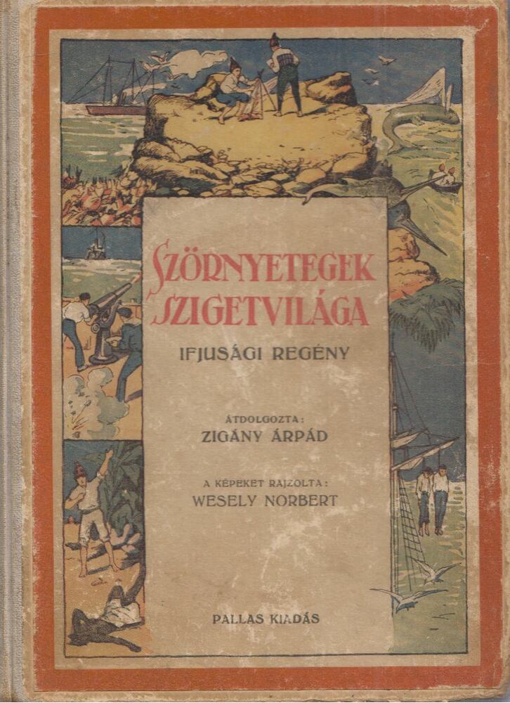 Zigány Árpád - Szörnyetegek szigetvilága