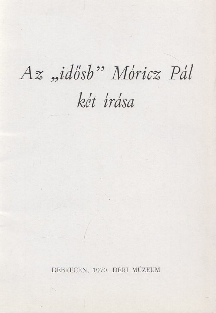 Dankó Imre - Az "idősb" Móricz Pál két írása
