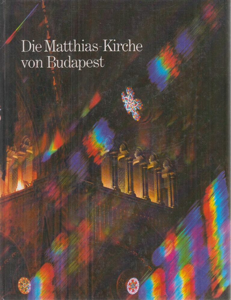 Gink Károly,Dr. Czagány István - Die Matthias-Kirche von Budapest