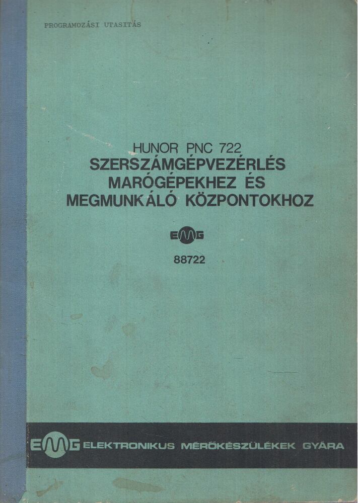  - Hunor PNC 722 - Szerszámgépvezérlés marógépekhez és megmunkáló központokhoz, Budapest 1985 antikvár könyv