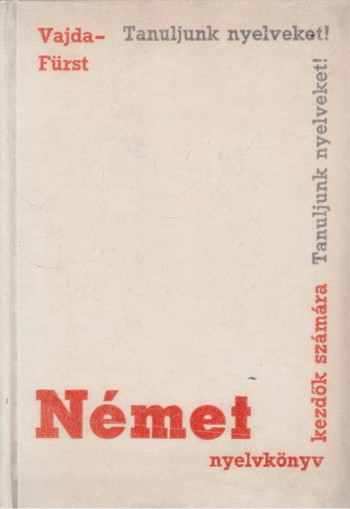 Vajda György Mihály,Fürst György - Német nyelvkönyv kezdők számára I. rész