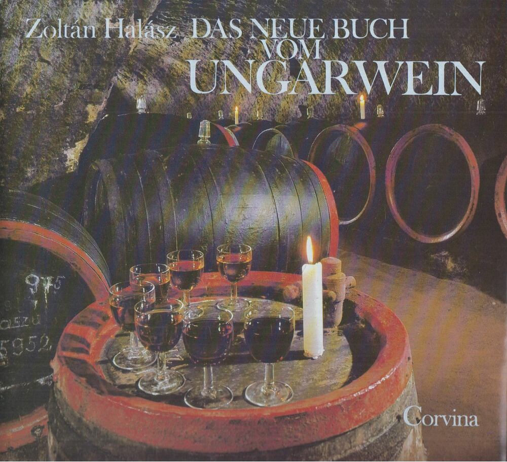 Halász Zoltán - Das neue Buch vom Ungarwein