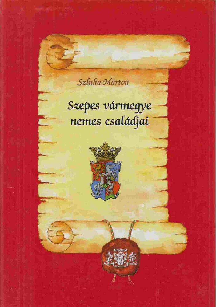 Szluha Márton - Szepes vármegye nemes családjai