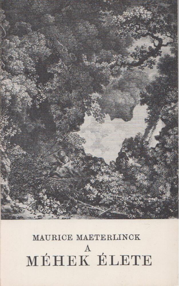 Maurice Maeterlink - A méhek élete