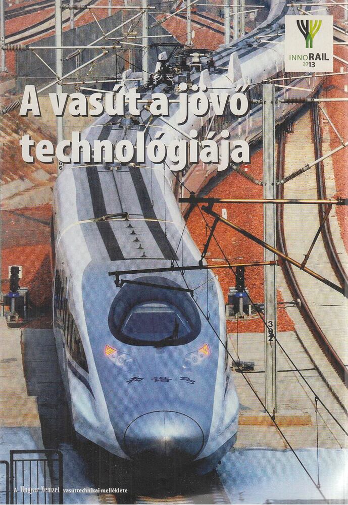 Jámbor Gyula,Liszkay Gábor (főszerk.) - A vasút a jövő technológiája