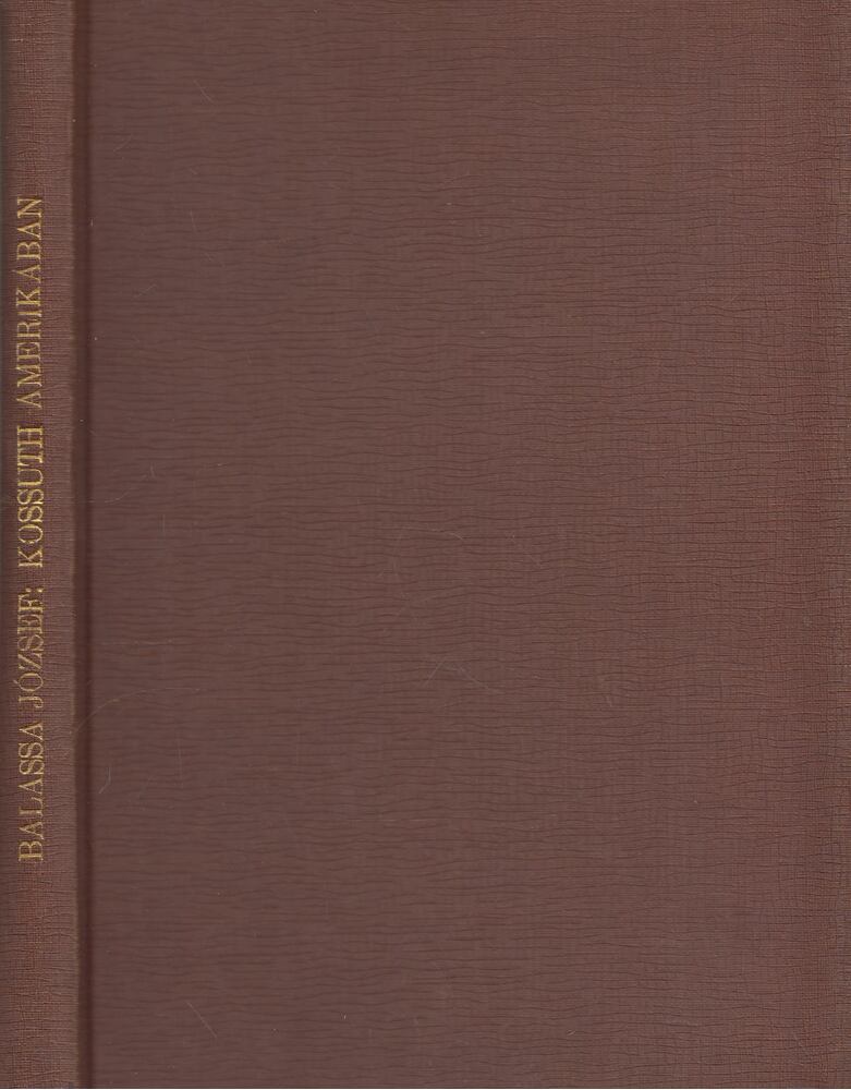 Balassa József - Kossuth Amerikában