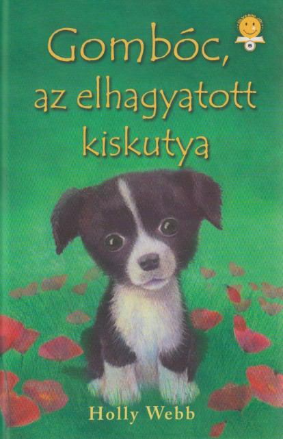 Holly Webb - Gombóc, az elhagyatott kiskutya