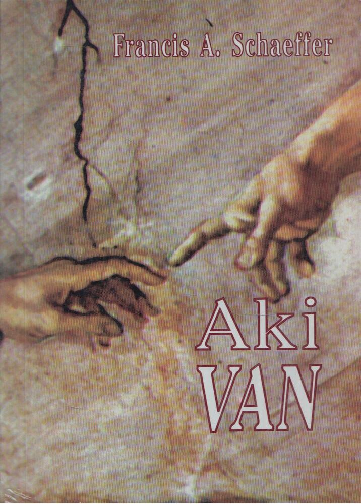 Francis A. Schaeffer - Aki van