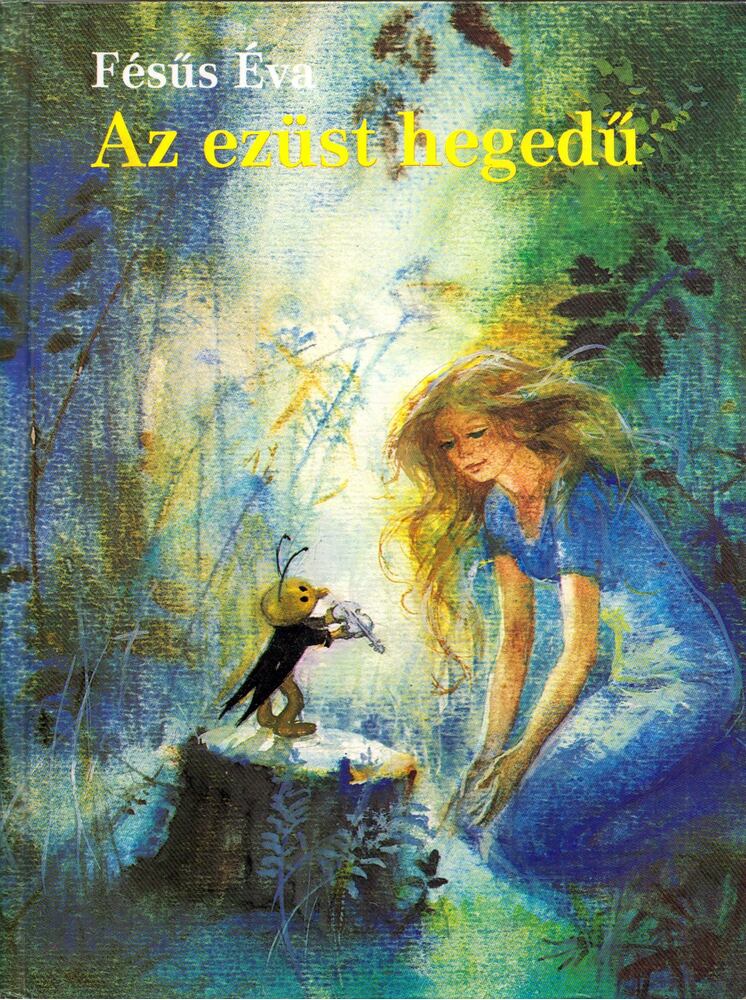 Fésűs Éva - Az ezüst hegedű