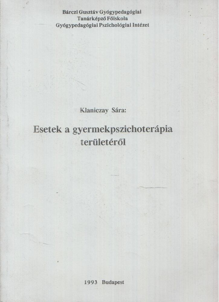 Klaniczay Sára - Esetek a gyermekpszichoterápia területéről (dedikált)