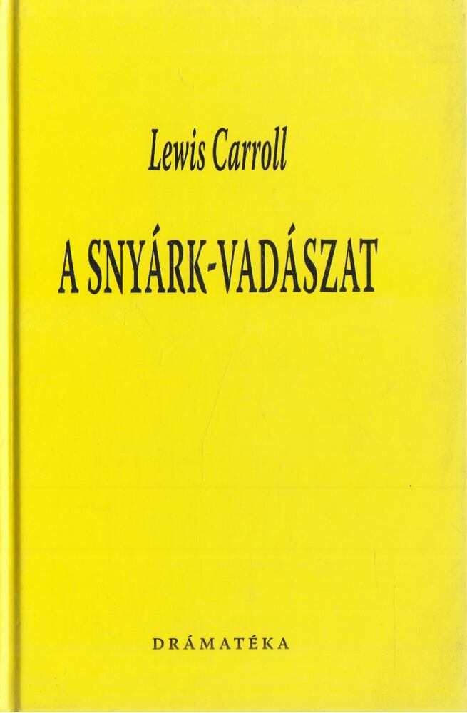 Lewis Carroll - A Snyárk-vadászat (Fordító által dedikálva)