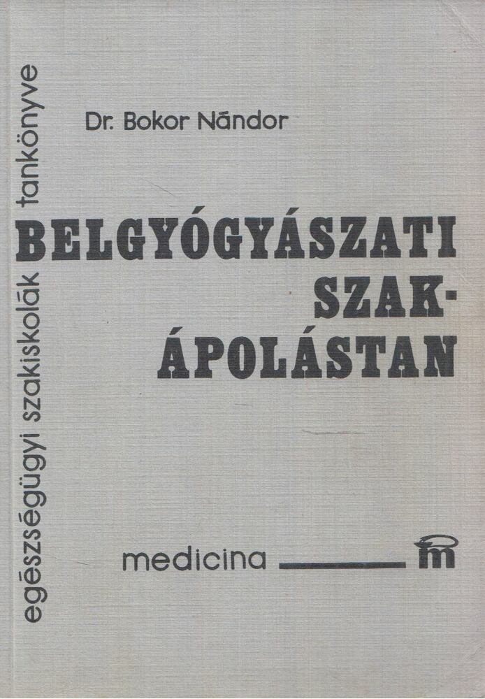 Dr. Bokor Nándor - Belgyógyászati szakápolástan