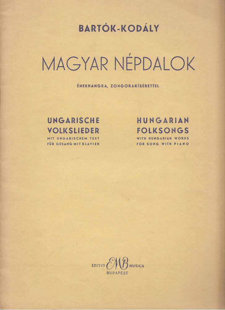 Kodály Zoltán,Bartók Béla - Magyar népdalok énekhangra, zongorakísérettel