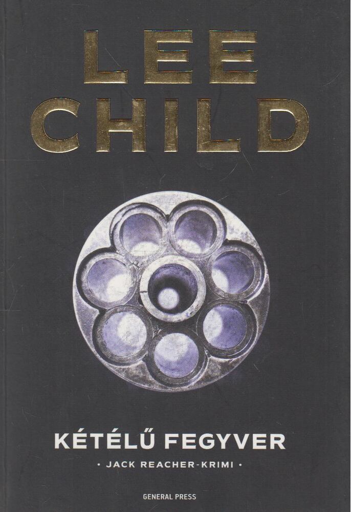 Lee Child - Kétélű fegyver Lee Child - Kétélű fegyver, Budapest 2016 antikvár könyv