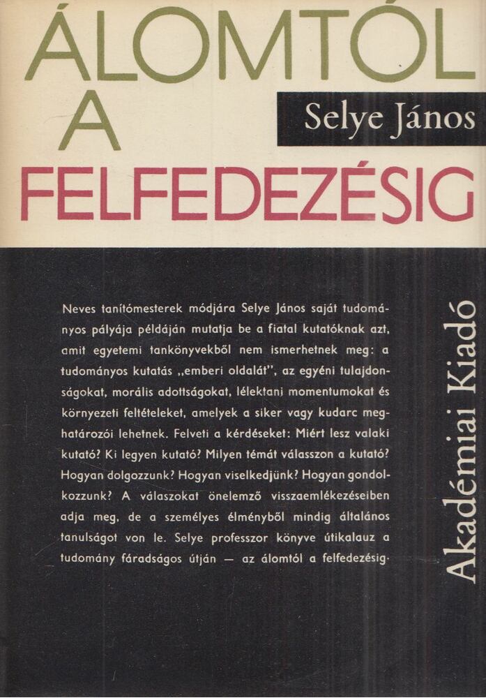 Selye János - Álomtól a felfedezésig (Dedikált)