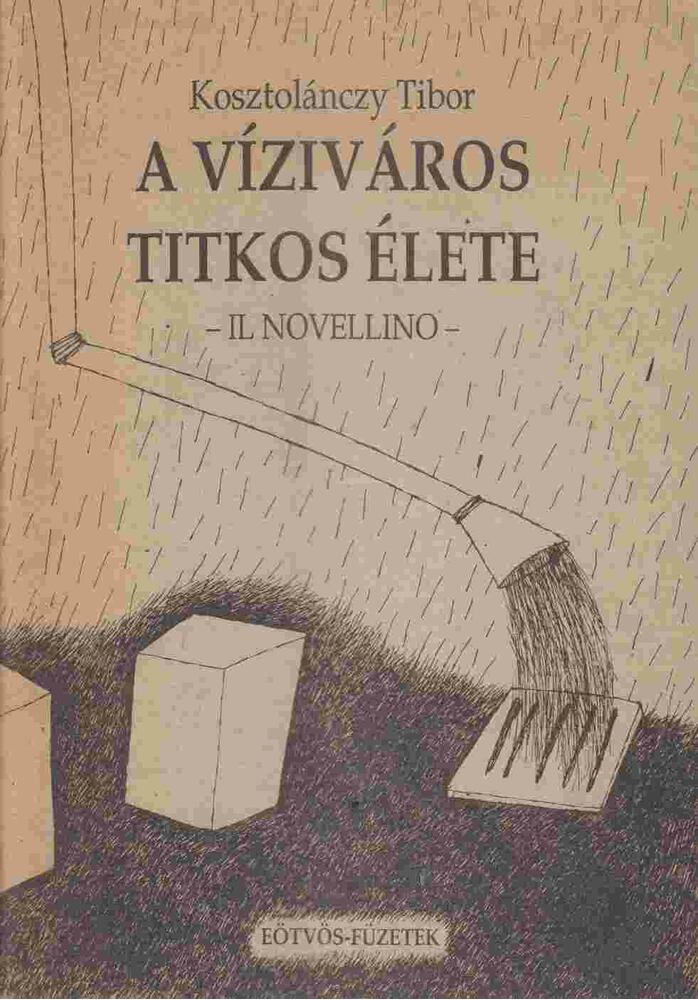 Kosztolánczy Tibor - A Víziváros titkos élete Kosztolánczy Tibor - A Víziváros titkos élete, Budapest 1992 antikvár könyv
