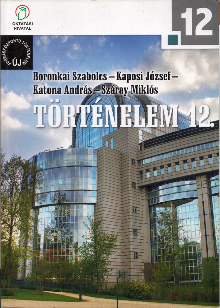 Dr. Boronkai Szabolcs,Kaposi József,Katona András,Száray Miklós - Történelem 12.
