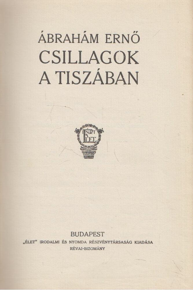 P. Ábrahám Ernő - Csillagok a Tiszában