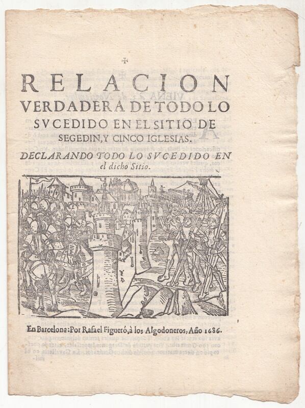  - Relacion verdadera de todo lo svcedido en el sitio de Segedin, y Cinco Iglesias (1686)