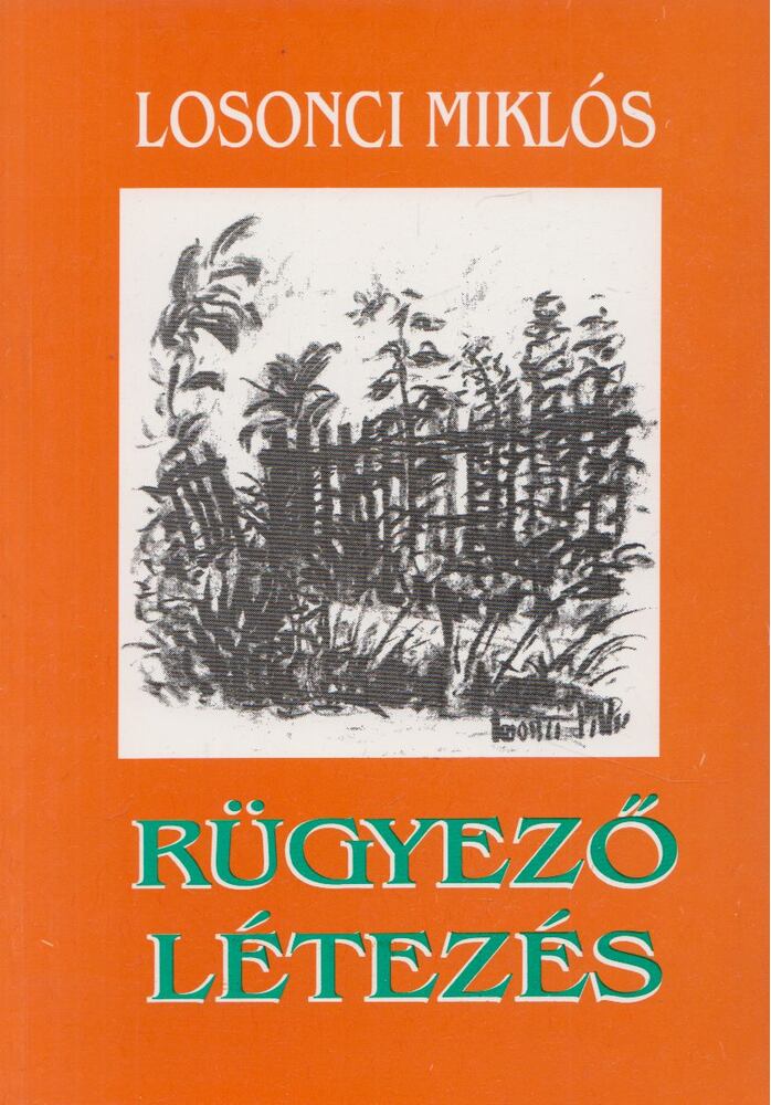 Losonci Miklós - Rügyező létezés (Dedikált), Szentendre 2004 antikvár könyv