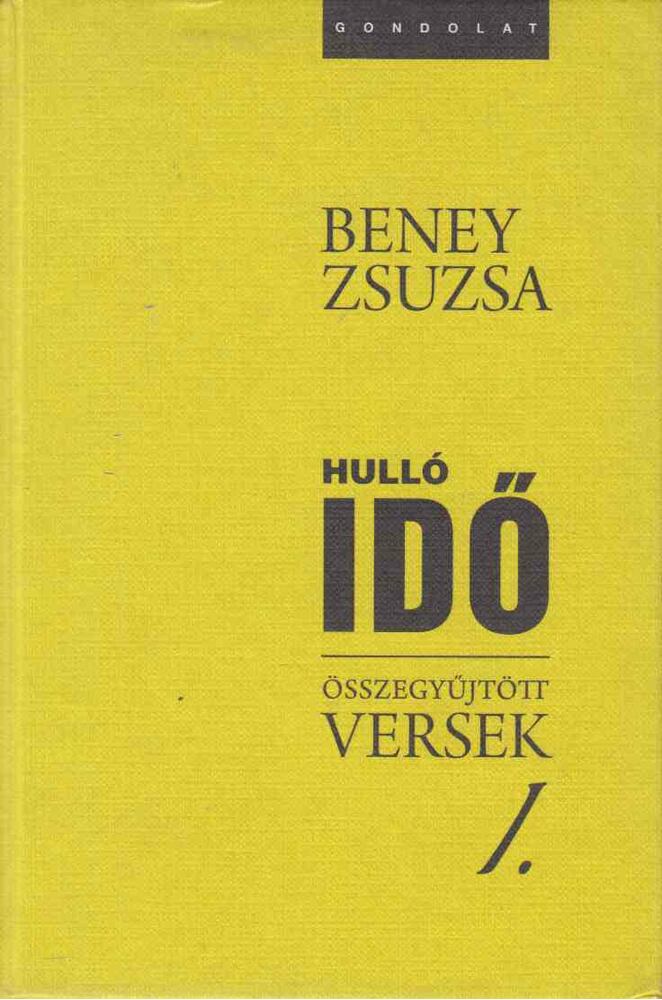 Beney Zsuzsa - Összegyűjtött versek I. kötet