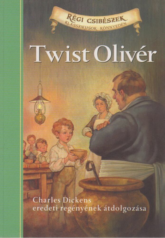 Charles Dickens, Kathleen Olmstead - Twist Olivér