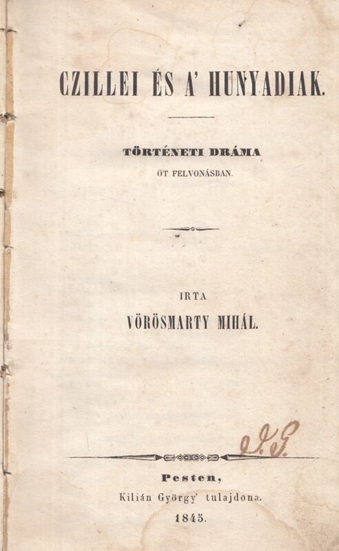 Vörösmarty Mihály - Czillei és a’ Hunyadiak, Pest 1845 antikvár könyv
