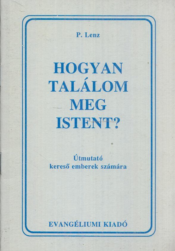 P. Lenz - Hogyan találom meg Istent?