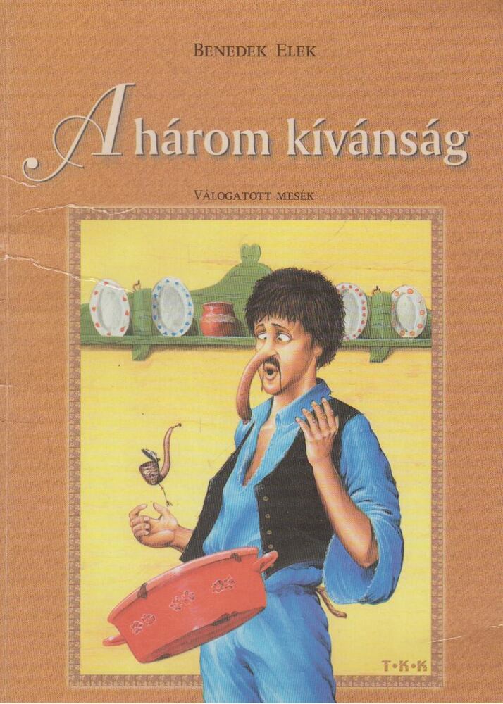 Benedek Elek - A három kívánság