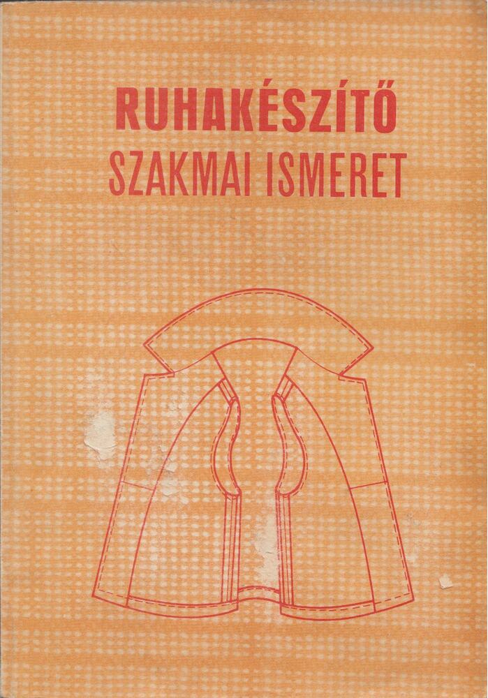 Pap Józsefné - Ruhakészítő szakmai ismeret, Budapest 1993 antikvár könyv