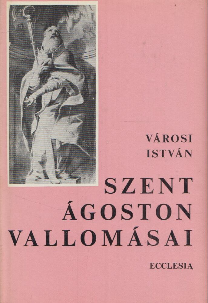 Városi István - Szent Ágoston vallomásai