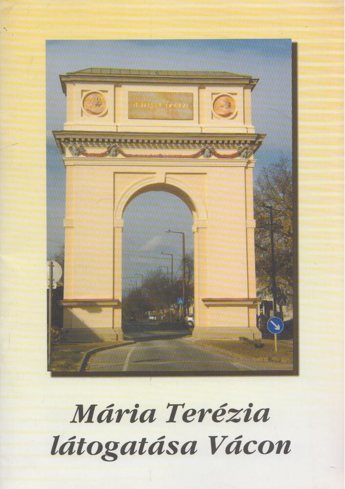 Kozma György - Mária Terézia látogatása Vácon