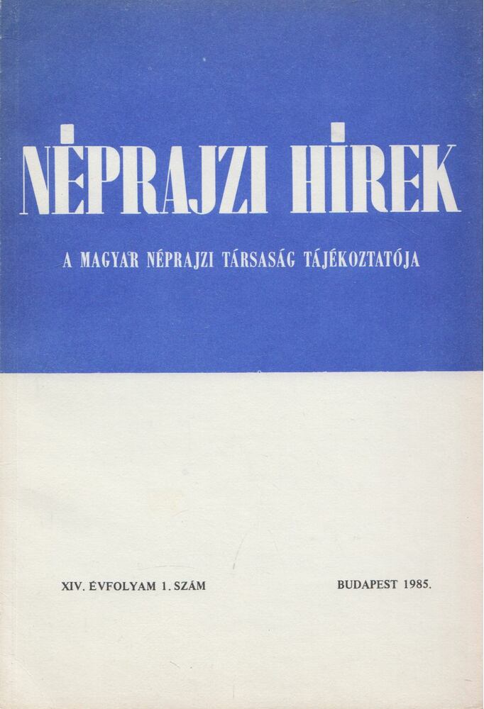Selmeczi Kovács Attila - Néprajzi hírek 1985 / 1.