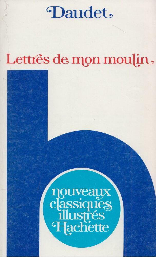 Daudet, Alphonse - Lettres de mon moulin