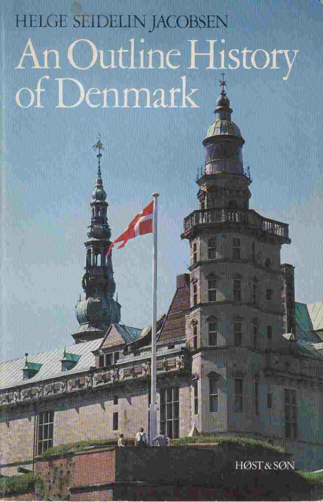 Helge Seidelin Jacobsen - An Outline History of Denmark
