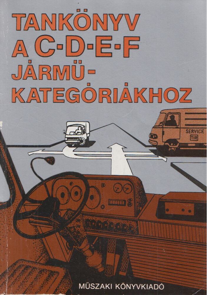 Keller Ervin,Kiss István,Dr. Ternai Zoltán,Troszt László - Tankönyv a C-D-E-F járműkategóriákhoz