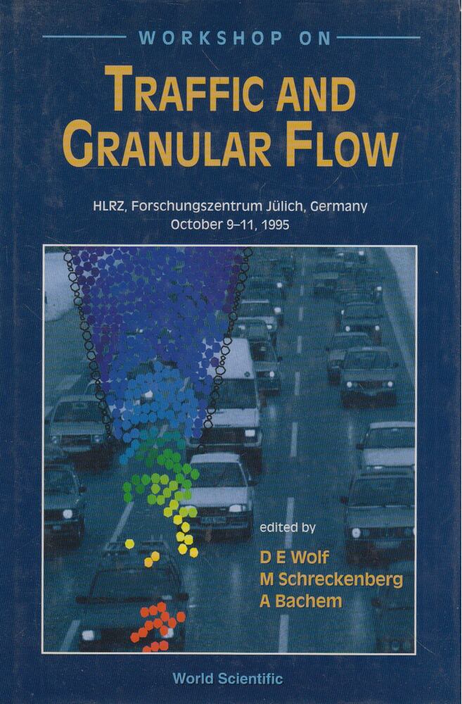 D. E. Wolf,M. Schreckenberg,A. Bachem - Workshop on Traffic and Granular Flow