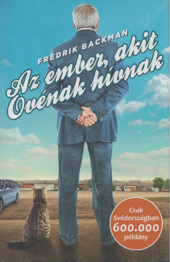 Fredrik Backman - Az ember, akit Ovénak hívnak
