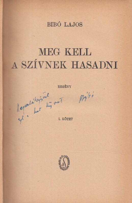 Bibó Lajos - Meg kell a szívnek hasadni I–II. [Dedikált]