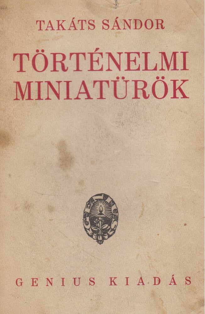 Takáts Sándor - Történelmi miniatürök