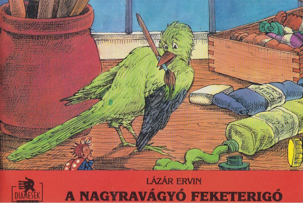 Lázár Ervin - A nagyravágyó feketerigó