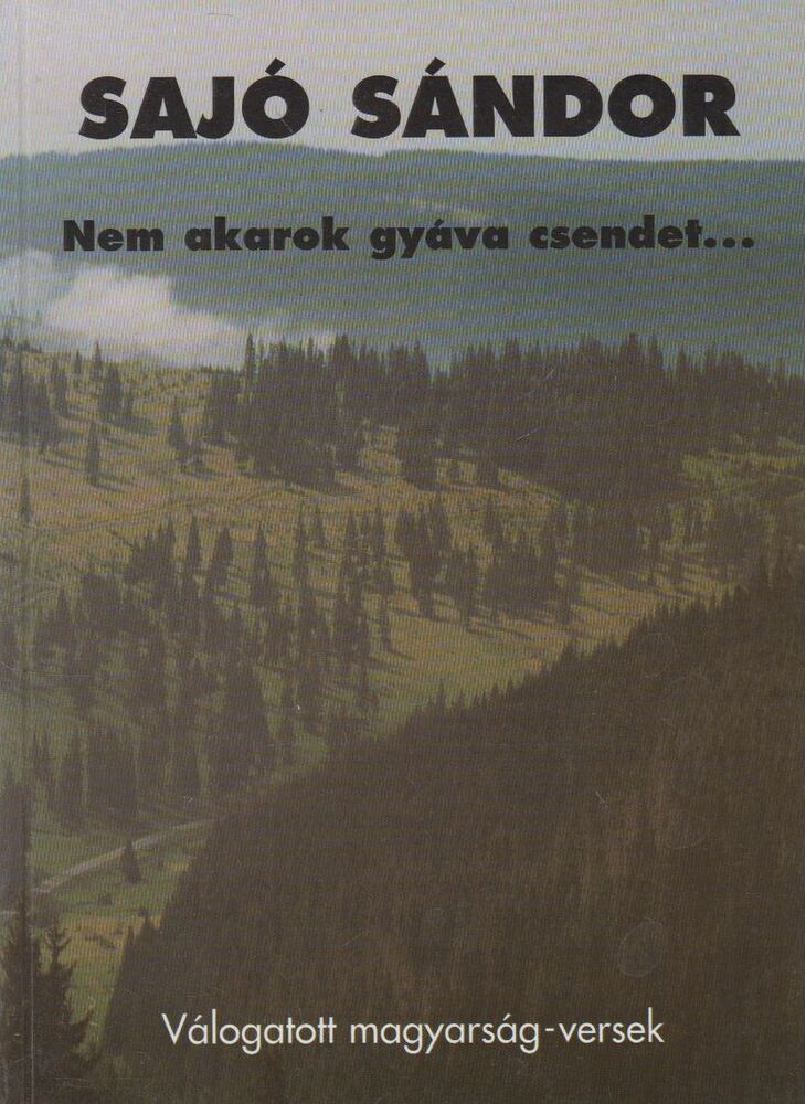 Sajó Sándor,Fejes Imre,Medvigy Endre - Nem akarok gyáva csendet...(dedikált)