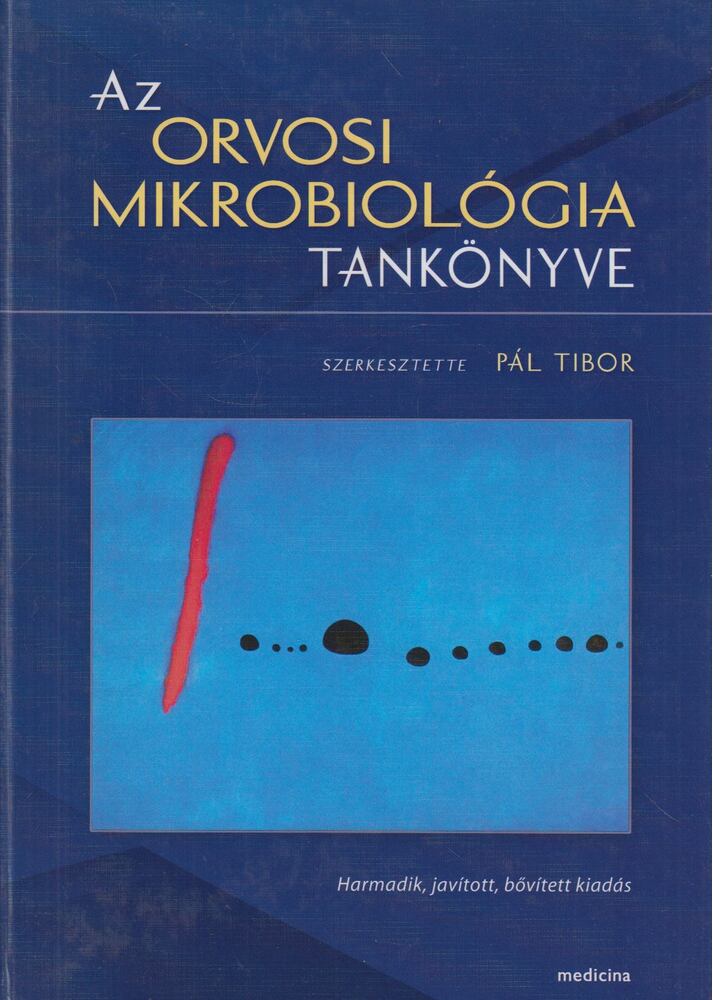Pál Tibor (szerk.) - Az orvosi mikrobiológia tankönyve