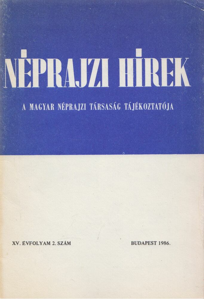 Selmeczi Kovács Attila - Néprajzi hírek 1986 / 2. Selmeczi Kovács Attila - Néprajzi hírek 1986 / 2., Budapest 1986 antikvár könyv