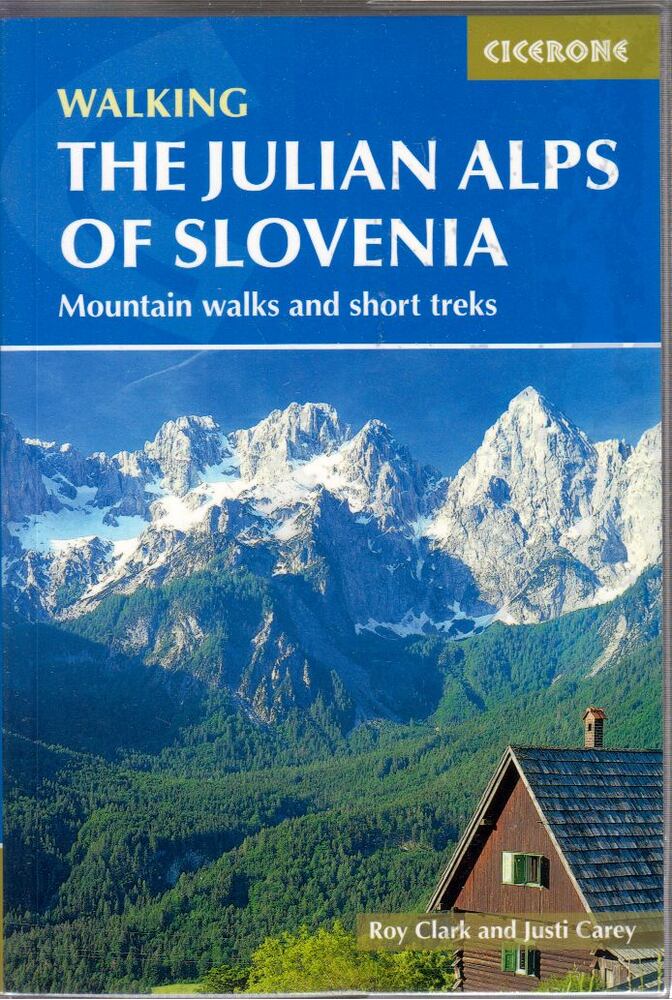 Roy Clarke, Justi Carey - The Julian Alps of Slovenia: Mountain walks and short treks, Kendal, Cumbria 2015 antikvár könyv